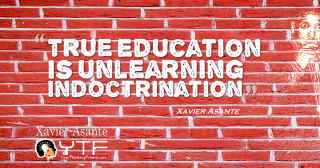 True Education Is Unlearning Indoctrination